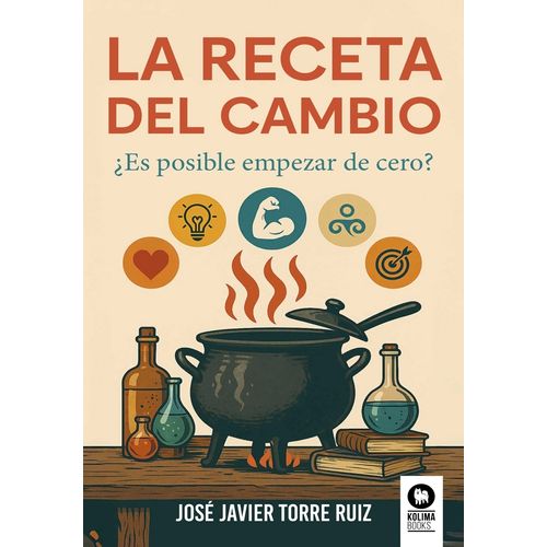 LA RECETA DEL CAMBIO- ES POSIBLE EMPEZAR DE CERO- TORRE RUIZ