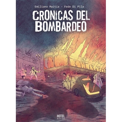 CRONICAS DEL BOMBARDEO - EMILIANO MAITIA - FEDE DI PILA