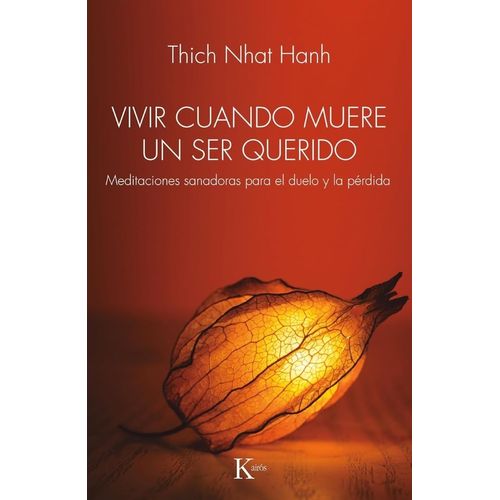 VIVIR CUANDO MUERE UN SER QUERIDO - THICH NHAT HANH