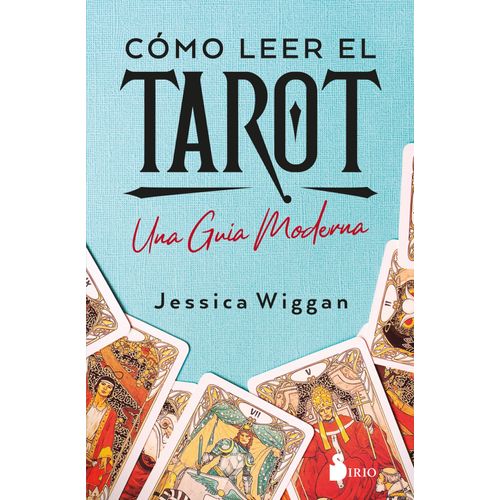 COMO LEER EL TAROT - UNA GUIA MODERNA
