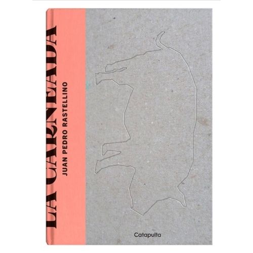 LIBRO LA CARNEADA - JUAN PEDRO RASTELLINO
