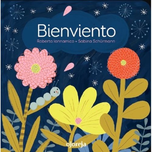 LIBRO BIENVIENTO - ROBERTA IANNAMICO / SABINA SHURMANN - OJO