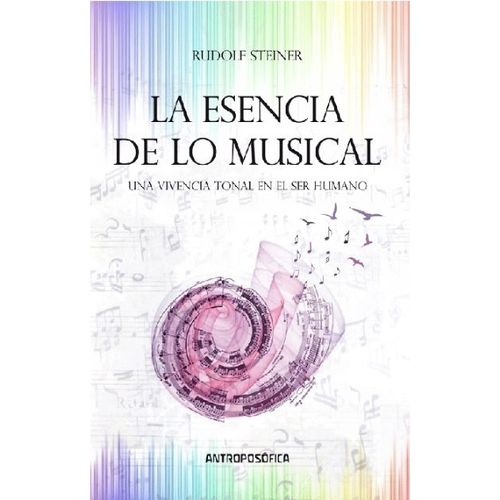 LA ESENCIA DE LO MUSICAL - RUDOLF STEINER