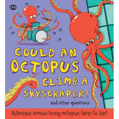 COULD AN OCTOPUS CLIMB A SKY SCRAPER?
