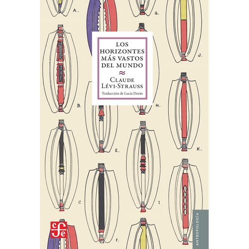 LOS HORIZONTES MAS VASTOS DEL MUNDO - CLAUDE LEVI-STRAUSS