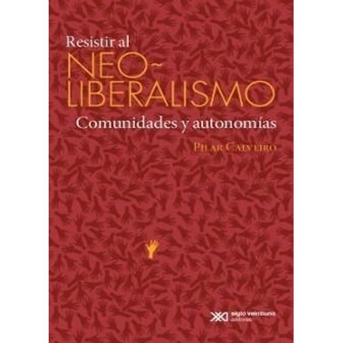 RESISTIR AL NEOLIBERALISMO - COMUNIDADES Y AUTONOMIAS