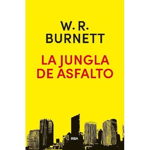 LA JUNGLA DE ASFALTO - WILLIAM R. BURNETT