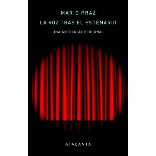 LA VOZ TRAS EL ESCENARIO - UNA ANTOLOGIA PERSONAL - PRAZ
