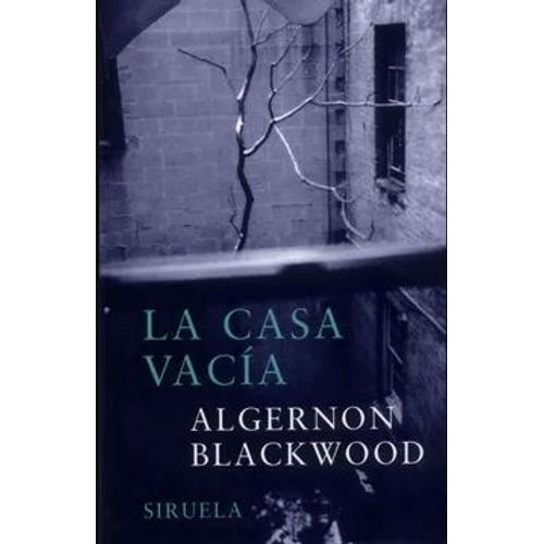 LA CASA VACIA - ALGERNON BLACKWOOD