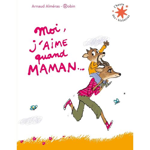 MOI, J'AIME QUAND MAMAN...ARNAUD ALMERAS