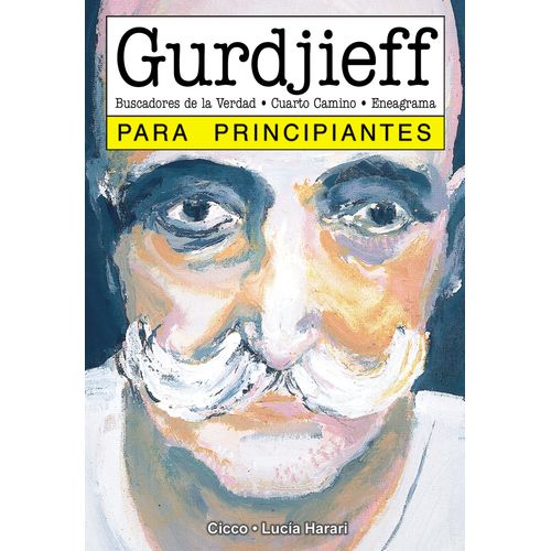 GURDJIEFF PARA PRINCIPIANTES - EMILIO FERNANDEZ CICCO - LUCI
