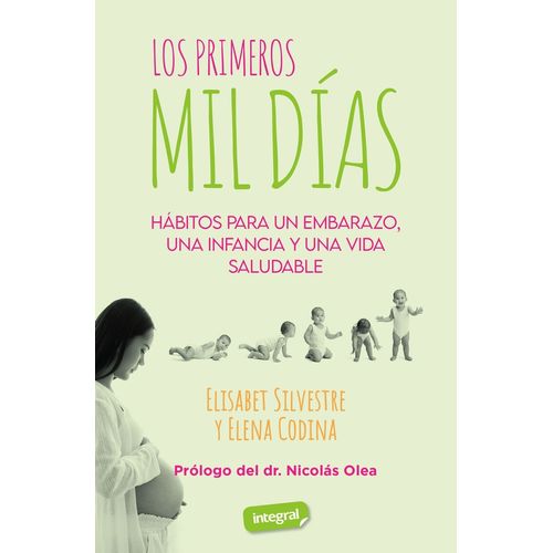 LOS PRIMEROS 1000 DIAS - ELISABET SILVESTRE - ELENA CODINA