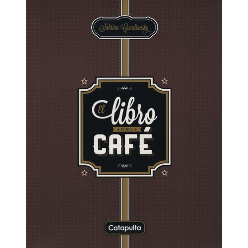 EL LIBRO DEL CAFE - SABRINA CUCULIANSKY