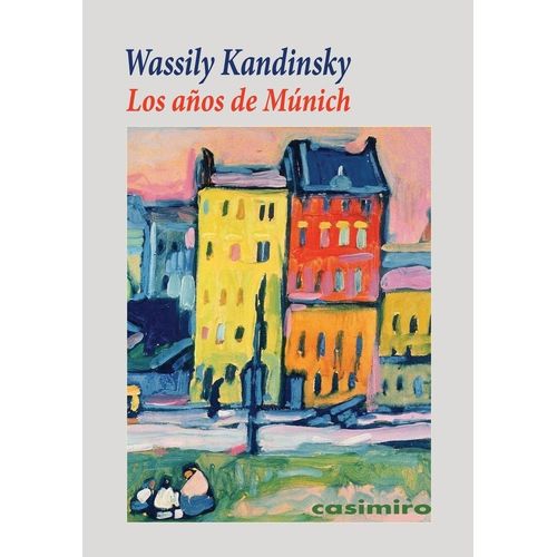 LOS AÑOS DE MUNICH - WASSILY KANDINSKY