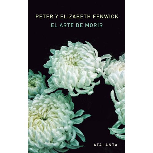 EL ARTE DE MORIR - PETER Y ELIZABETH FENWICK
