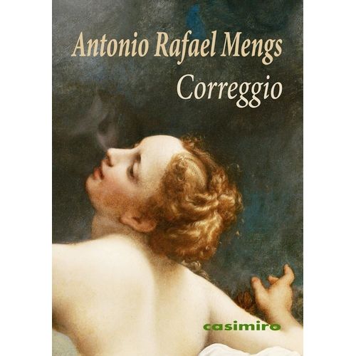 CORREGGIO - ANTONIO RAFAEL MENGS