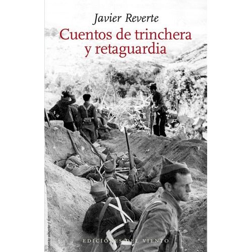 CUENTOS DE TRINCHERA Y RETAGUARDIA - JAVIER REVERTE