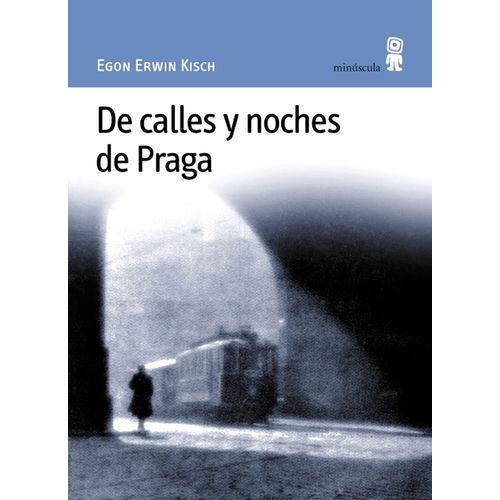 DE CALLES Y NOCHES DE PRAGA - EGON ERWIN KISCH