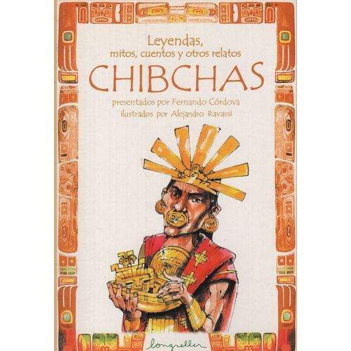 LEYENDAS, MITOS, CUENTOS Y OTROS RELATOS CHIBCHAS