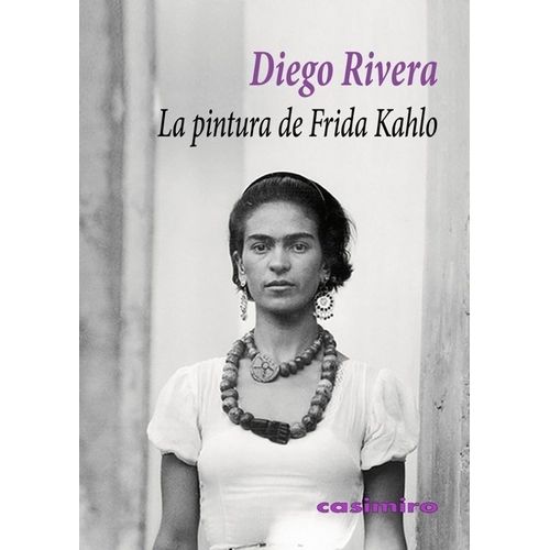 LA PINTURA DE FRIDA KHALO - DIEGO RIVERA