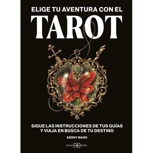 ELIGE TU AVENTURA CON EL TAROT - KERRY WARD