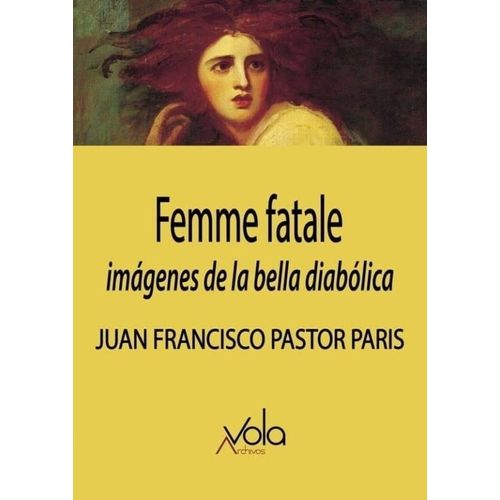 FEMME FATALE - IMAGENES DE LA BELLA DIABOLICA - PASTOR PARIS