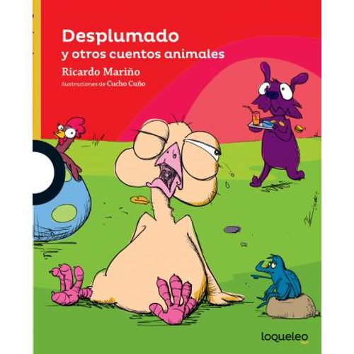 DESPLUMADO Y OTROS CUENTOS ANIMALES - LOQUELEO AMARILLA