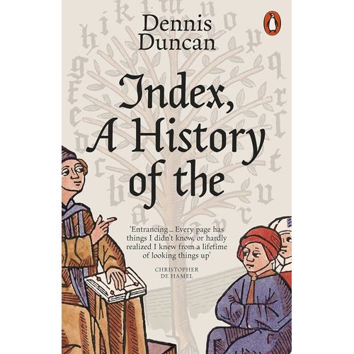 INDEX, A HISTORY OF THE - DENNIS DUNCAN
