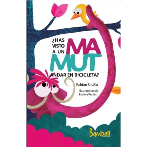 LIBRO HAS VISTO A UN MAMUT ANDAR EN BICICLETA ? FABIAN SEVIL