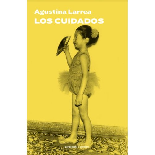 LOS CUIDADOS - AGUSTINA LARREA