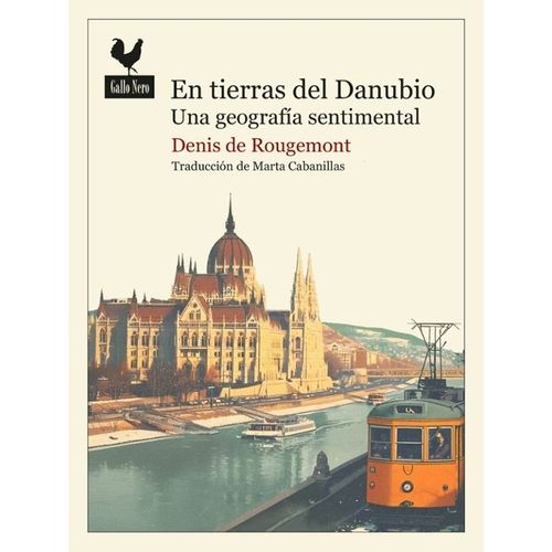 EN TIERRAS DEL DANUBIO - DENIS DE ROUGEMONT