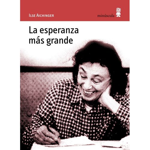LA ESPERANZA MAS GRANDE - ILSE AICHINGER
