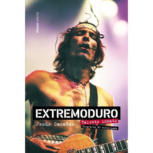 EXTREMODURO - TALENTO INNATO - BIOGRAFIA NO OFICIAL