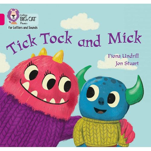 TICK TOCK AND MICK BIG CAT 1B / PINK B - PHONICS FOR LETTERS