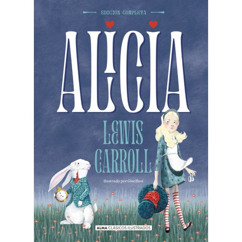 ALICIA - OBRA COMPLETA (CLASICOS) - LEWIS CARROLL