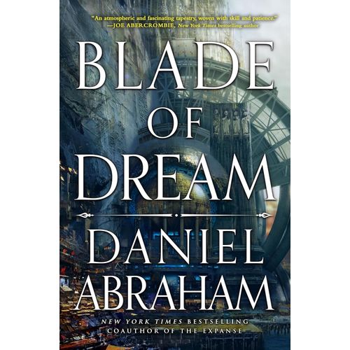BLADE OF DREAM - THE KITHAMAR TRILOGY 2 - DANIEL ABRAHAM