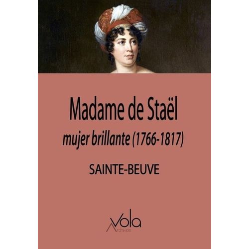 MADAME DE STAEL MUJER BRILLANTE (1766-1817) - SAINTE-BEUVE
