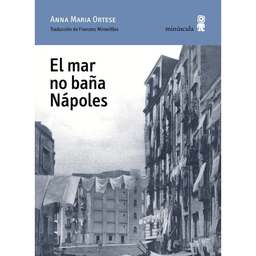EL MAR NO BAÑA NAPOLES - ANNA MARIA ORTESE