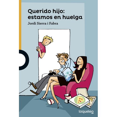 QUERIDO HIJO: ESTAMOS EN HUELGA - LOQUELEO NARANJA