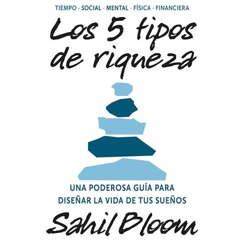 LOS 5 TIPOS DE RIQUEZA - SAHIL BLOOM