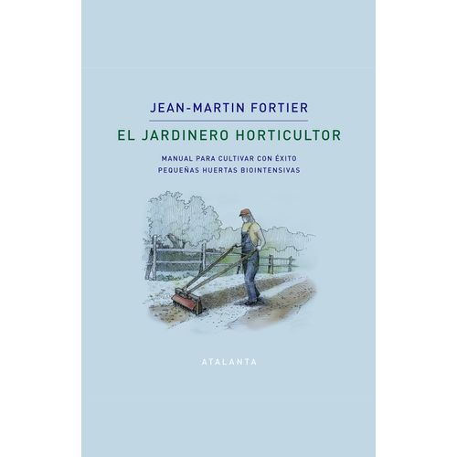 EL JARDINERO HORTICULTOR - JEAN-MARTIN FORTIER