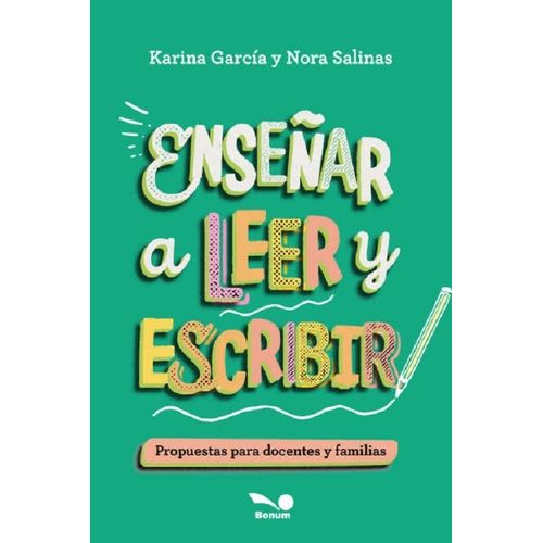 ENSEÑAR A LEER Y ESCRIBIR - KARINA GARCIA / NORA SALINAS