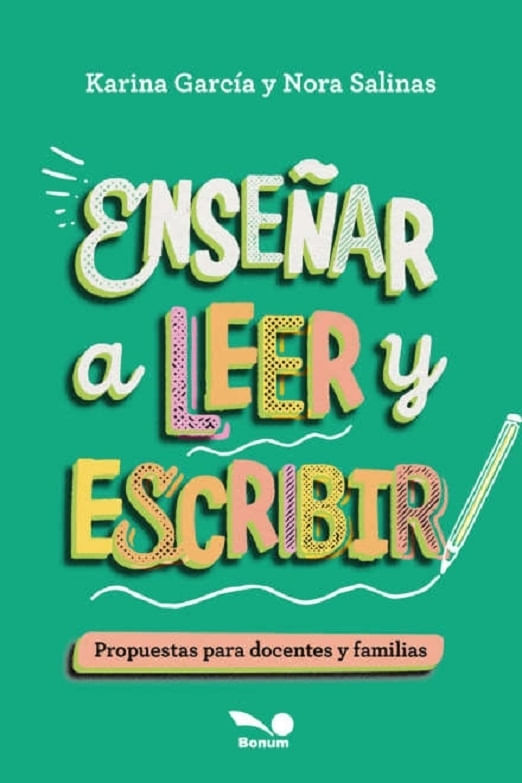 ENSEÑAR A LEER Y ESCRIBIR - KARINA GARCIA / NORA SALINAS