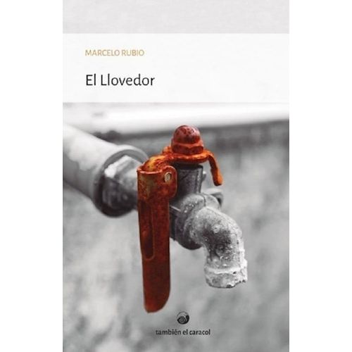 EL LLOVEDOR - MARCELO RUBIO