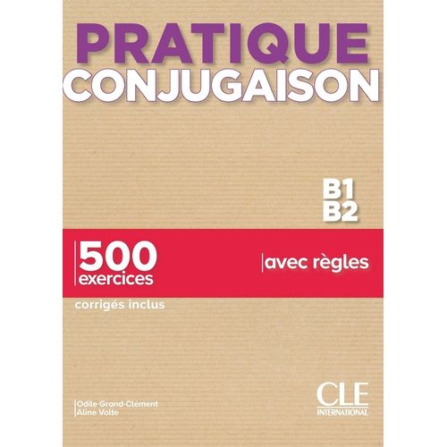 PRATIQUE CONJUGAISON B1 / B2 - LIVRE + CORRIGES