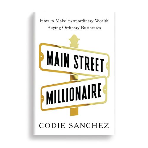 MAIN STREET MILLIONAIRE - CODIE SANCHEZ