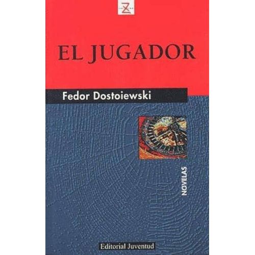 EL JUGADOR - FIODOR M. DOSTOIEVSKI