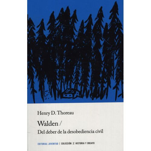 WALDEN Y DEL DEBER DE LA DESOBEDIENCIA CIVIL - HENRY THOREAU