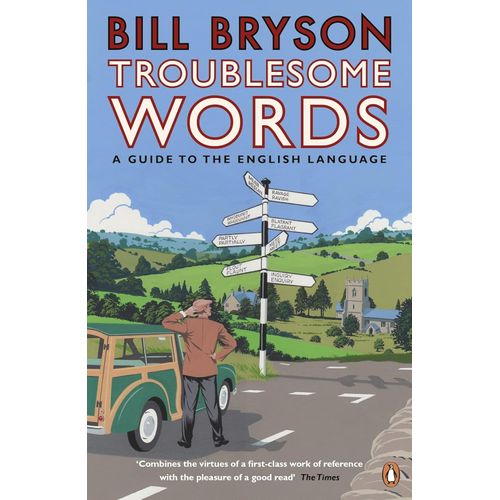 TROUBLESOME WORDS - A GUIDE TO THE ENGLISH LANGUAGE - BRYSON