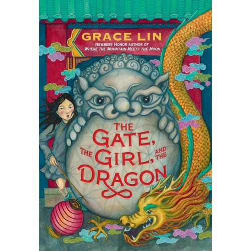 THE GATE, THE GIRL, AND THE DRAGON - GRACE LIN